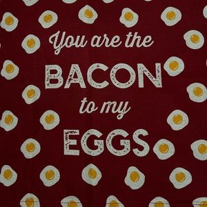 100% Cotton Large 26x28 Dish Towel You are the BACON to my EGGS